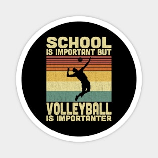 School Is Important But Volleyball Is Importanter Vintage Volleyball Lovers Magnet